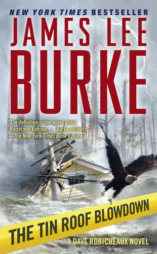 The Tin Roof Blowdown by James Lee Burke