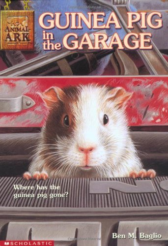 Guinea Pig in the Garage (Animal Ark #19) by Ben M. Baglio