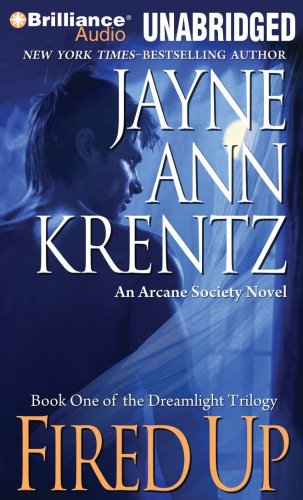 Fired Up: An Arcane Society Novel by Jayne Ann Krentz