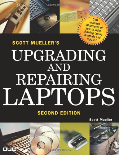 Scott Mueller's Upgrading and Repairing Laptops, Second Edition by Scott Mueller