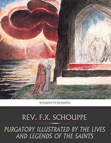 Purgatory Illustrated by the Lives and Legends of the Saints