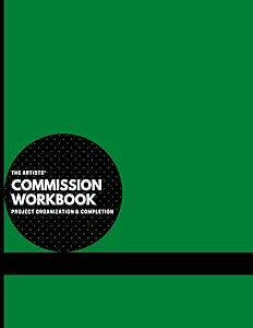 The Artists' Workbook for Commission Jobs: Project Organization from Beginning to Completion for Commission Jobs by PlanningPlan It