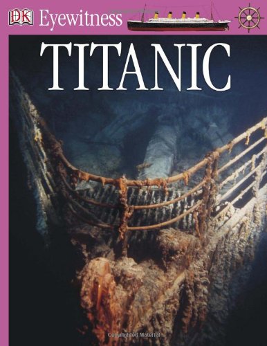 DK Eyewitness Books: Titanic by Simon Adams