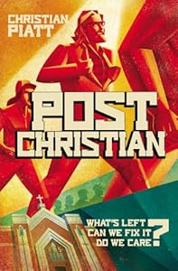 postChristian: What's Left? Can We Fix It? Do We Care?