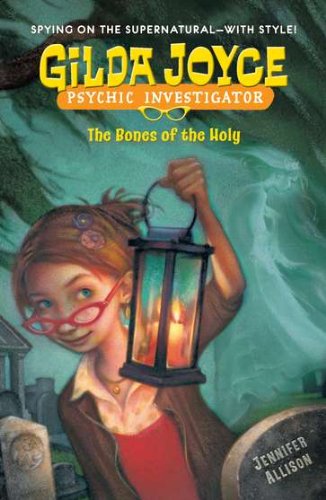 Gilda Joyce: The Bones of the Holy by Jennifer Allison