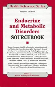 Endocrine and Metabolic Disorders Sourcebook (Health Reference Series)