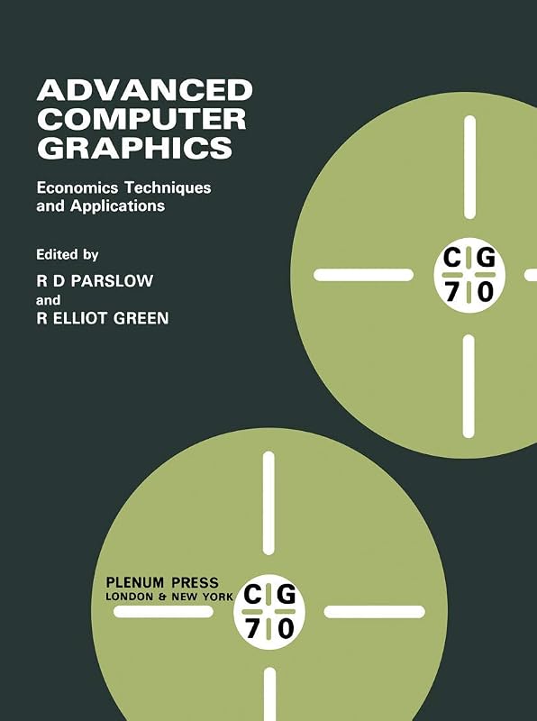 Advanced Computer Graphics: Economics Techniques and Applications by Robert Douglas Parslow