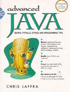 Advanced Java: Idioms, Pitfalls, Styles and Programming Tips by Chris Laffra