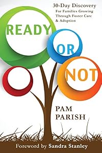 Ready or Not: 30 Days of Discovery For Foster &amp; Adoptive Parents by Pam Parish