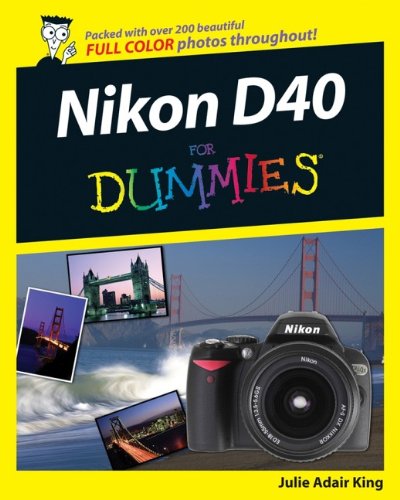 Nikon D40/D40x For Dummies by Julie Adair King