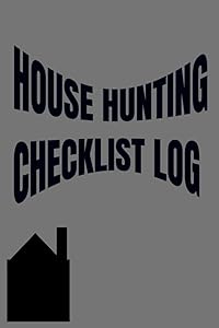 HOUSE HUNTING CHECKLIST LOG