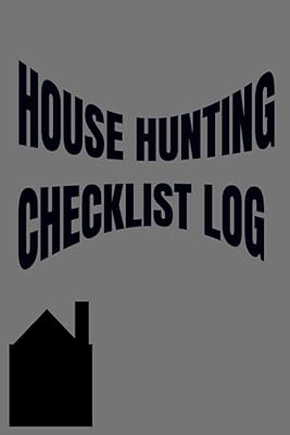HOUSE HUNTING CHECKLIST LOG