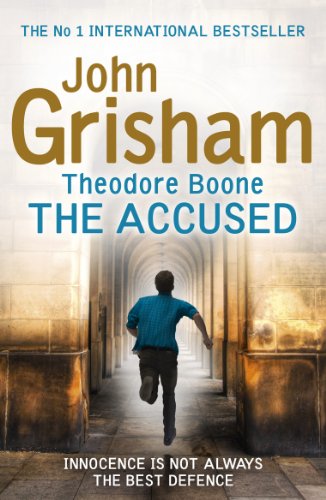 Theodore Boone: the Accused by John Grisham