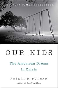 Our Kids: The American Dream in Crisis