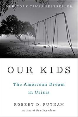Our Kids: The American Dream in Crisis