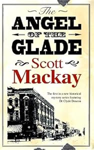 The Angel of the Glade by Scott MacKay