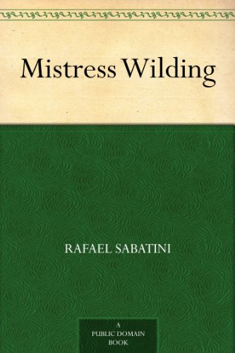 Mistress Wilding by Rafael Sabatini