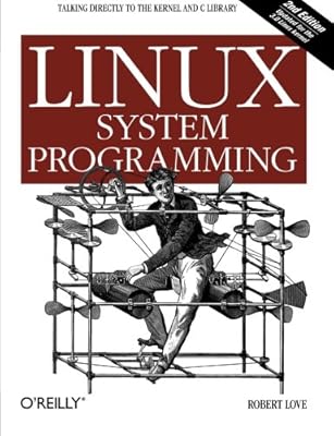 Linux system programming : [talking directly to the kernel and C library]
