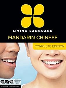Living Language Mandarin Chinese, Complete Edition: Beginner through advanced course, including 3 coursebooks, 9 audio CDs, Chinese character guide, and free online learning