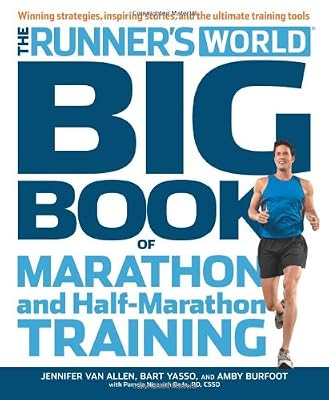 Runner's World Big Book of Marathon and Half-Marathon Training: Winning Strategies, Inpiring Stories, and the Ultimate Training Tools