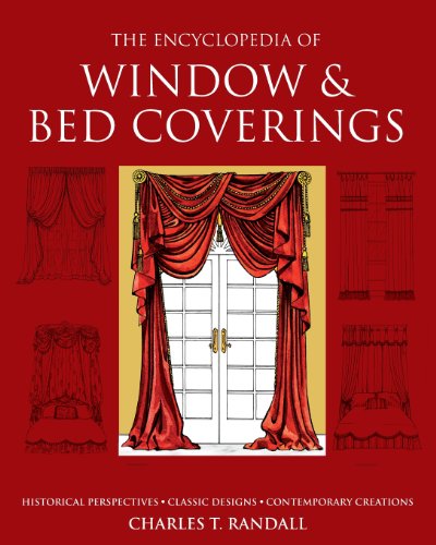 The encyclopedia of window & bed coverings by Charles T Randall