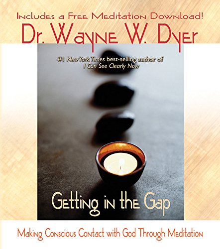 Getting in the Gap by Dr. Wayne W. Dyer
