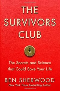 The Survivors Club: The Secrets and Science that Could Save Your Life