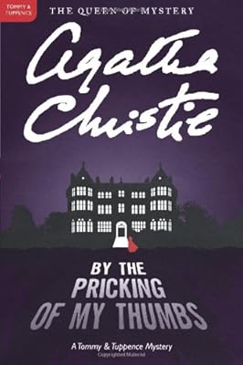 By the Pricking of My Thumbs: A Tommy and Tuppence Mystery (Tommy & Tuppence Mysteries)