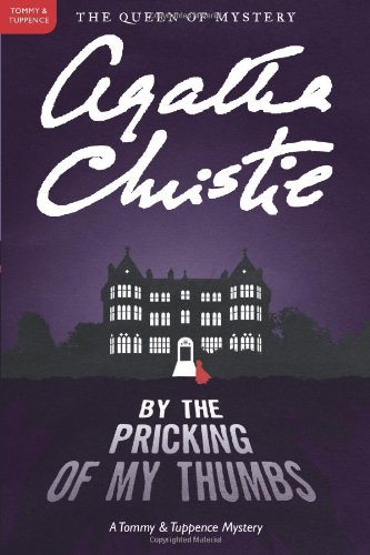 By the Pricking of My Thumbs: A Tommy and Tuppence Mystery (Tommy & Tuppence Mysteries) by Agatha Christie