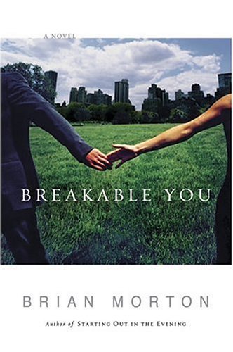 Breakable You by Brian Morton