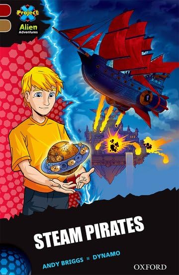 Project X Alien Adventures: Dark Red Book Band, Oxford Level 18: Steam Pirates by Andy Briggs