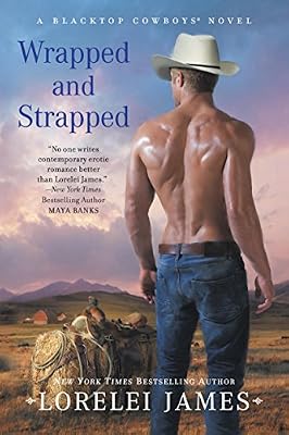 Wrapped and strapped : a blacktop cowboys novel