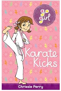 Go Girl: Karate Kicks by Chrissie Perry