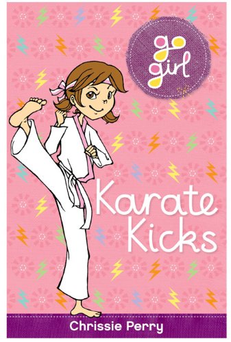 Go Girl: Karate Kicks by Chrissie Perry