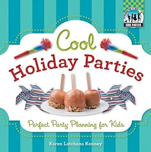 Cool Holiday Parties: Perfect Party Planning for Kids