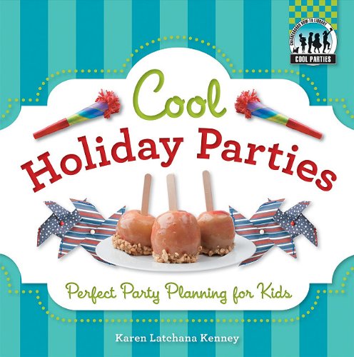 Cool Holiday Parties: Perfect Party Planning for Kids by Karen Latchana Kenney