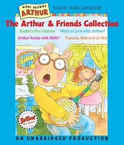 The Arthur and Friends Collection: Buster's Dino Dilemma; Who's in Love with Arthur; Arthur Rocks with Binky; Francine, Believe it or Not by Mark Linn-Baker