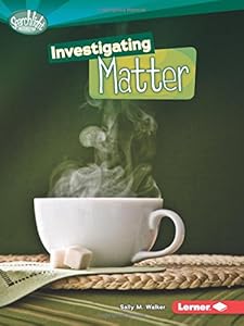 Investigating Matter