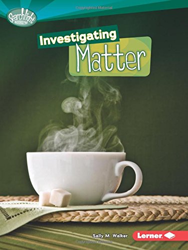 Investigating Matter by Sally M. Walker