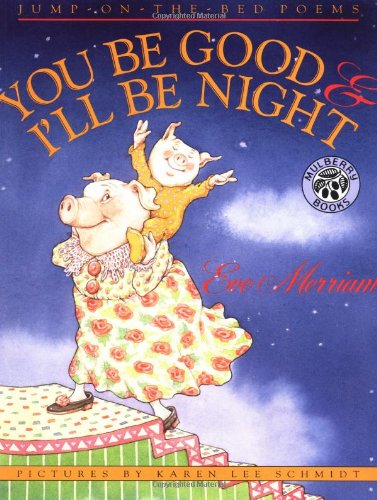You Be Good and I'll Be Night by Eve Merriam