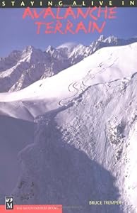 Staying Alive in Avalanche Terrain by Bruce Tremper