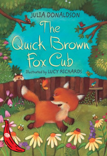The Quick Brown Fox Cub by Julia Donaldson