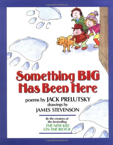 Something Big Has Been Here by Jack Prelutsky