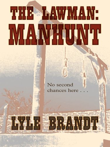 The Lawman Manhunt by Lyle Brandt