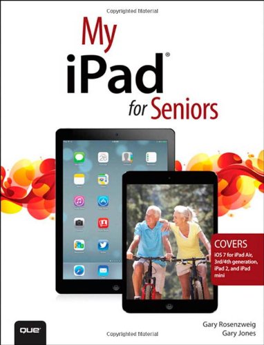 My iPad for Seniors by Gary Rosenzweig