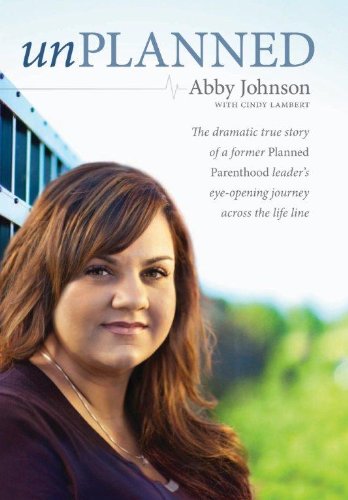 Unplanned: The by Abby Johnson