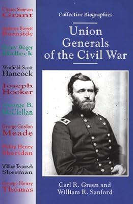 Union Generals of the Civil War (Collective Biographies)