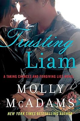 Trusting Liam : a Taking chances and forgiving lies novel