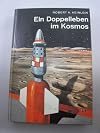 Dein Doppelleben im Kosmos - Ein utopischer Roman