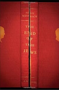 The End of the Jews: A Novel